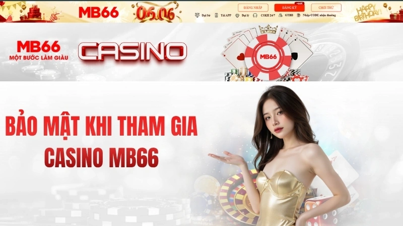 Bảo Mật Khi Tham Gia Casino MB66